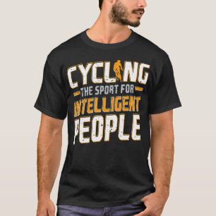 Radfahren für intelligente Leute, die sich auf Bik T-Shirt