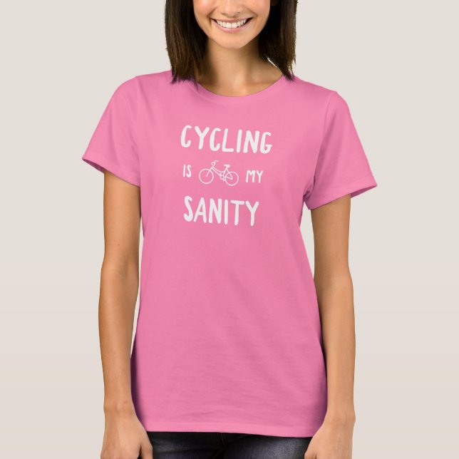 Radfahren ist meine Sanität T-Shirt (Vorderseite)