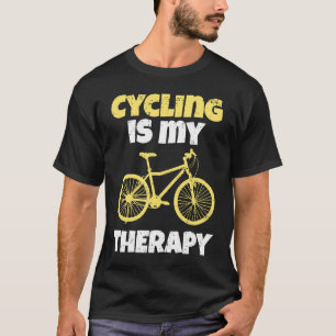 Radfahren ist meine Therapie für einen Radfahrer T-Shirt