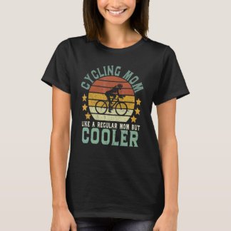 Radfahren Mama wie eine regelmäßige Mama, aber Coo T-Shirt