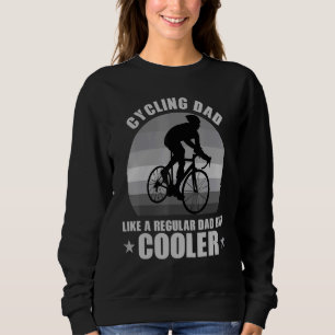 Radfahren Vater wie ein regelmäßiger Vater, aber C Sweatshirt