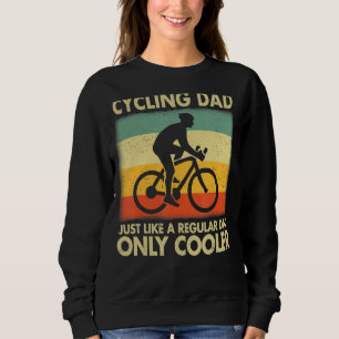Radfahren Vater wie ein regelmäßiger Vater nur Coo Sweatshirt