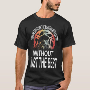 Radfahrer Fahrrad Motivationszitat Mountainbike T-Shirt