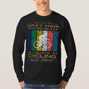 Radfahrer-Fan-T-Shirt - Widersprich grauen Haaren, T-Shirt