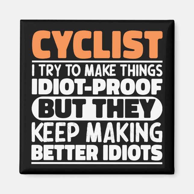 Radfahrer Ich versuche Dinge zu machen, die Lustig Magnet (Vorne)