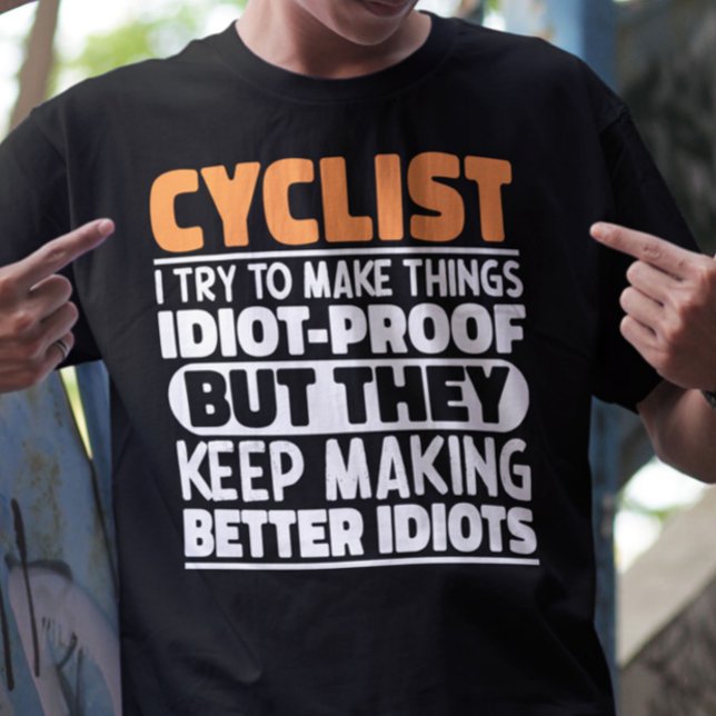 Radfahrer Ich versuche Dinge zu machen, die Lustig T-Shirt (Von Creator hochgeladen)