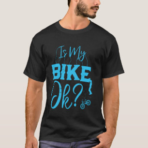 Radfahrer IST MEIN FAHRRAD OKAY Radfahren Lustiges T-Shirt