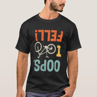 Radfahrer OOPS ICH BIN GESTÜRZT Radfahrer Lustiges T-Shirt