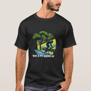 Radfahrer Rad Radfahren Schmerz Ist Mein Warm Up 1 T-Shirt