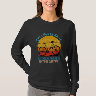 Radfahrer RADFAHREN IST LEICHT ABER 100 MEILEN Lus T-Shirt