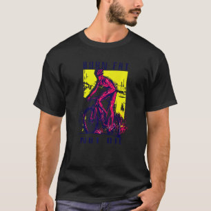 Radfahrer Sprichwort brennen Fett, nicht Öl T-Shirt