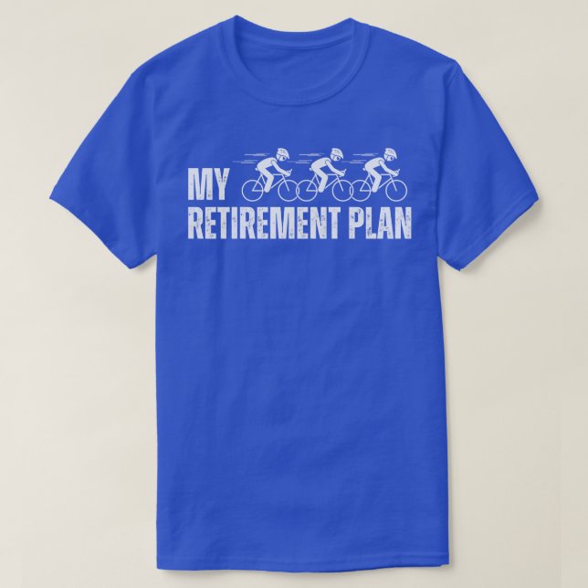 Radfahrerruhestand Ruhrad Mein Ruhestandsplan T-Shirt (Design vorne)