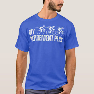 Radfahrerruhestand Ruhrad Mein Ruhestandsplan T-Shirt