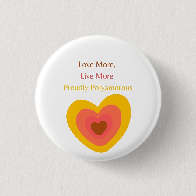 Radiant Heart: Love More, Live More, Proudly Polya Button (Vorderseite)