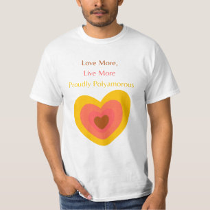Radiant Heart: Love More, Live More, Proudly Polya T-Shirt