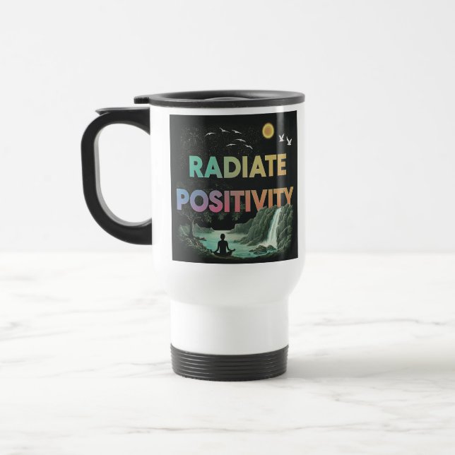 "Radiate Positivity" Reisecoffee Mug. Reisebecher (Links)