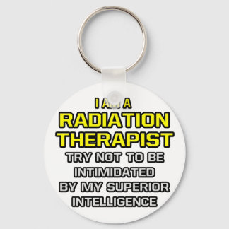 Radiation Therapist...Superior Intelligence Schlüsselanhänger