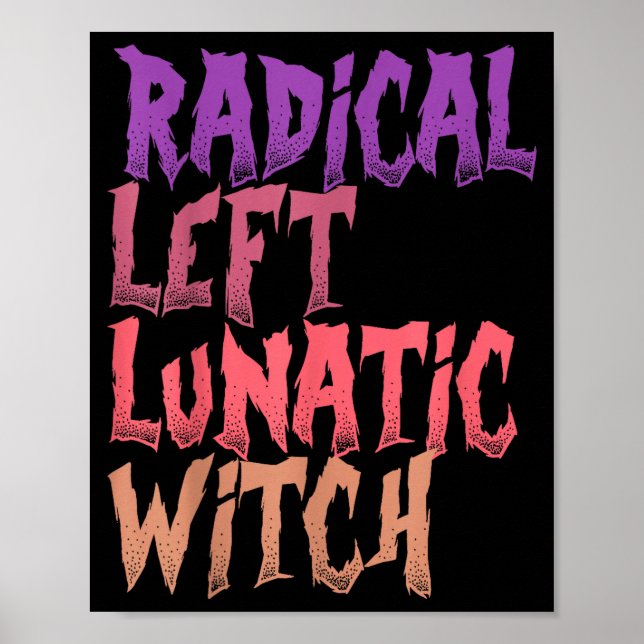 Radical Left Lunatic Witch Funny Halloween Feminis Poster (Vorne)
