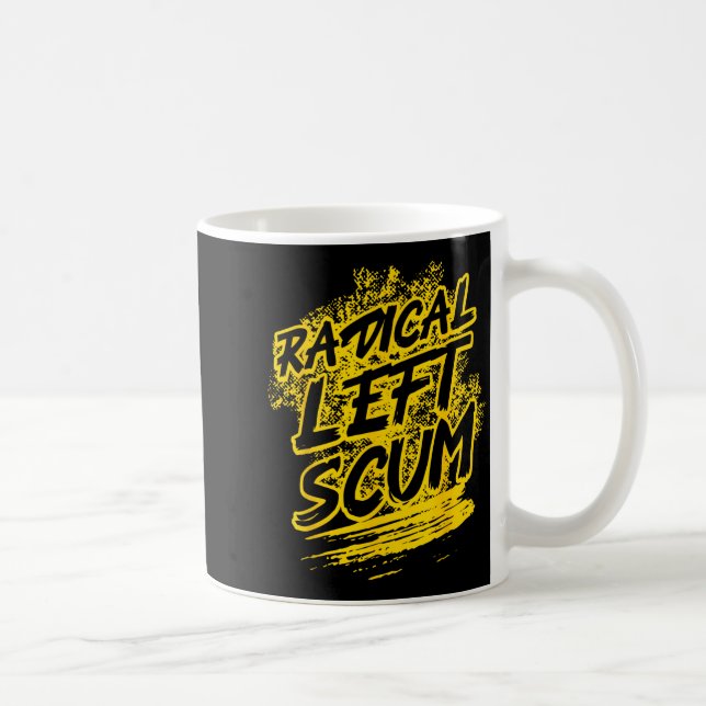 Radical Left S Funny Sarcastic Quote  Kaffeetasse (Rechts)