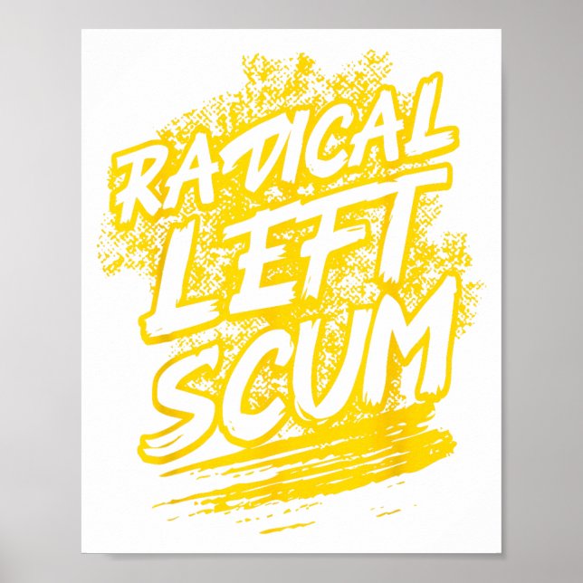 Radical Left S Funny Sarcastic Quote  Poster (Vorne)