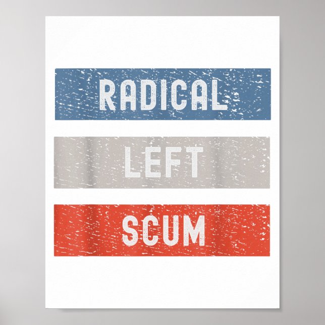 Radical Left S Funny Sarcastic Quote  Poster (Vorne)