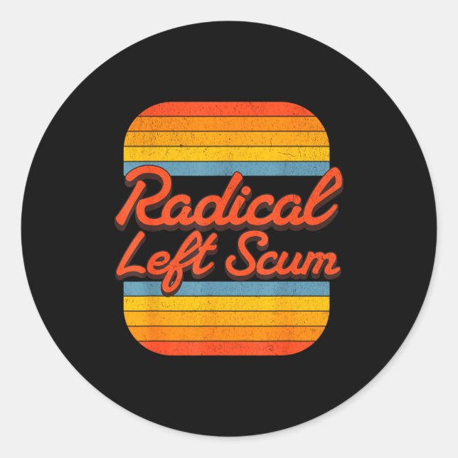 Radical Left S Funny Sarcastic Quote  Runder Aufkleber (Vorderseite)