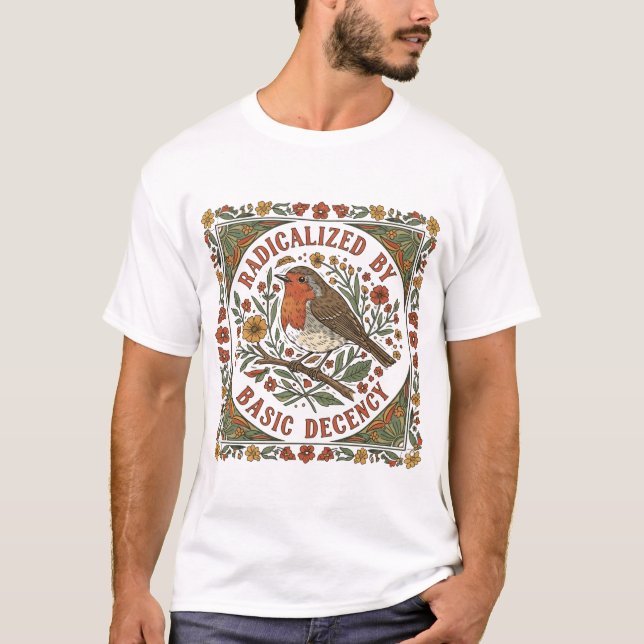 Radicalized by Basic Decency Bird Illustration  T-Shirt (Vorderseite)
