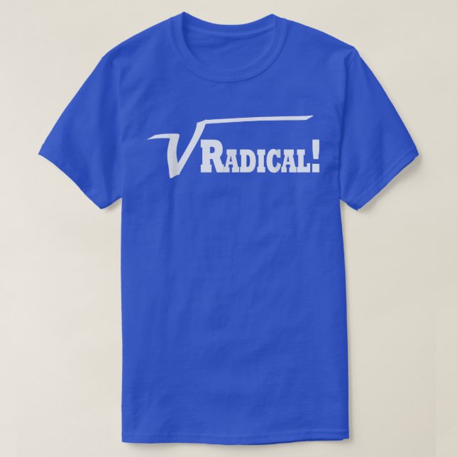 Radikal! Square Root Funny Teacher Science Mathe T-Shirt (Design vorne)