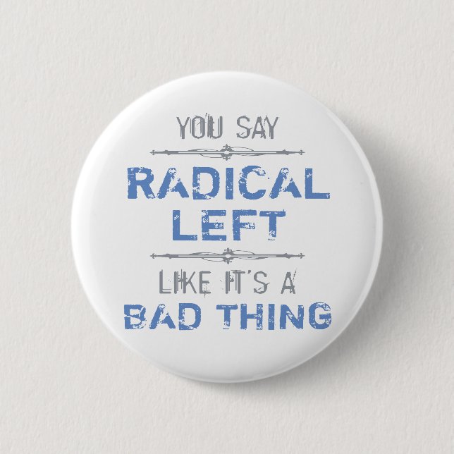 Radikal Verlassen ist eine gute Sache Button (Vorderseite)