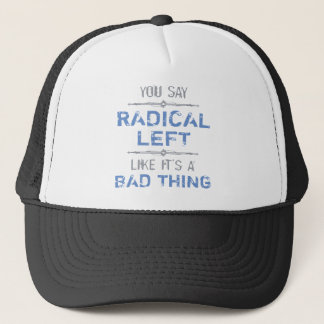 Radikal Verlassen ist eine gute Sache Truckerkappe