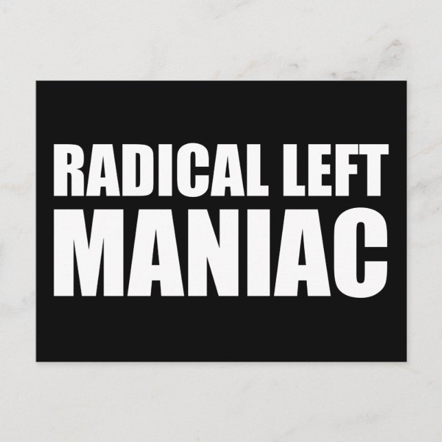 Radikal Verlassen Maniac Funny Anti-Trump Postkarte (Vorderseite)