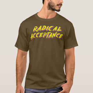 Radikale Akzeptanz T-Shirt