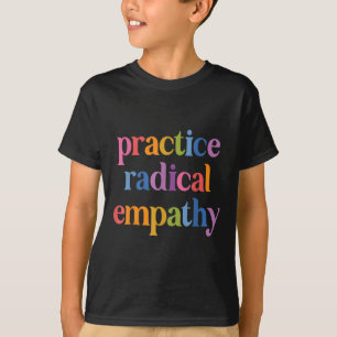 Radikale Empathie üben T-Shirt