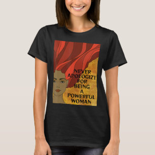 Radikale Feministin entschuldigen sich nie dafür, T-Shirt