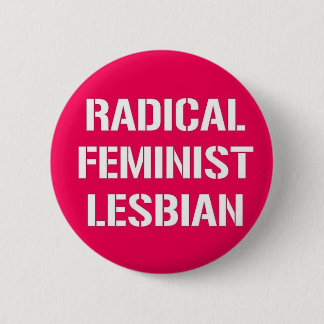 Radikale feministische Lesbe Button