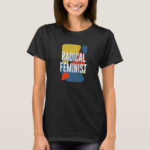 Radikale Frauenrechte Gleichstellung der Geschlech T-Shirt