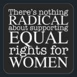 Radikaler Frauenartikel über Frauenrechte Feminist Quadratischer Aufkleber<br><div class="desc">Es gibt nichts Radikales an der Unterstützung der Gleichberechtigung von Frauen. Der Feminismus ist keine radikale Vorstellung,  er ist einfach progressiv und die offensichtliche Wahl für unsere Gesellschaft. Weiße Schrift auf einem coolen feministischen Aufkleber,  der Gleichheit und Wahlfreiheit fordert.</div>