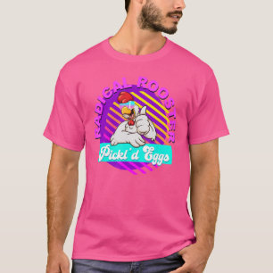 Radikaler Hahn Pickl'd Eier Huhn Zitat T-Shirt