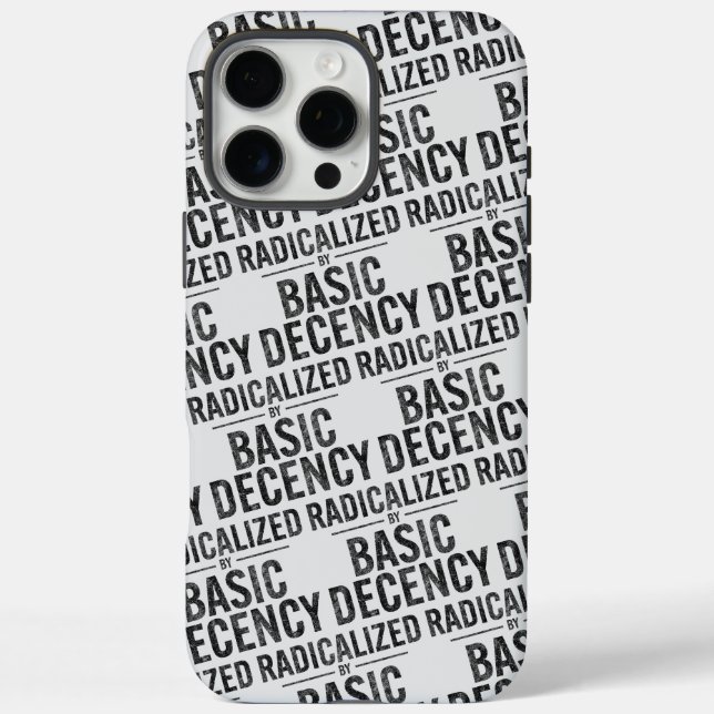 radikalisiert durch Anstand und Funny iPhone 16 Pro Max Hülle (Rückseite)