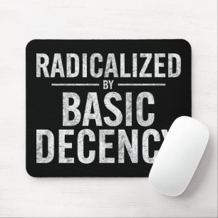 radikalisiert durch Anstand und Funny Mousepad