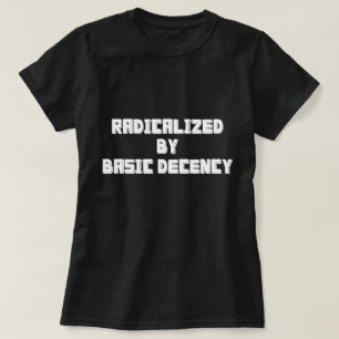RADIKALISIERT DURCH BASISDEZENZ T-Shirt