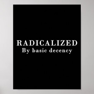 Radikalisiert durch einfachen Anstand sarkastische Poster