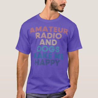 Radio und Hunde machen mich glücklich T-Shirt
