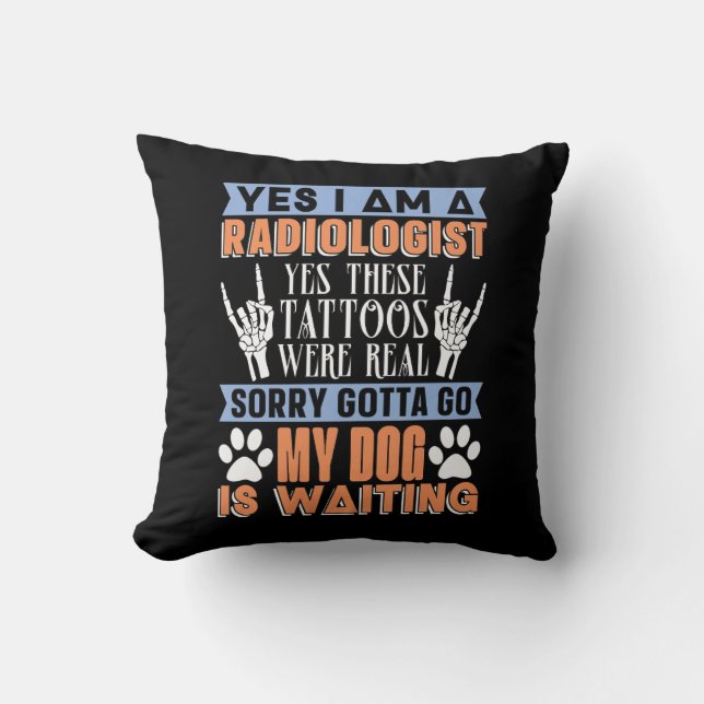 Radiologe Ja, ich bin Radiologe Radiology Tech Kissen (Vorderseite)
