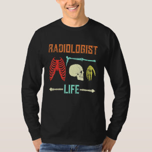 Radiologe Life X-Ray Techniker Skeleton Skull T-Shirt