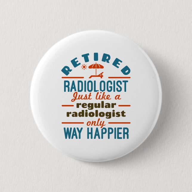 Radiologe Radiology Rentirement Happier Button (Vorderseite)