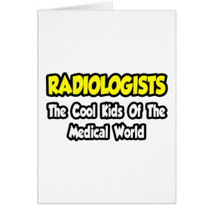 Radiologen... Coole Kinder der Medizinwelt
