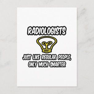 Radiologen... Regelmäßige Leute, nur klüger Postkarte