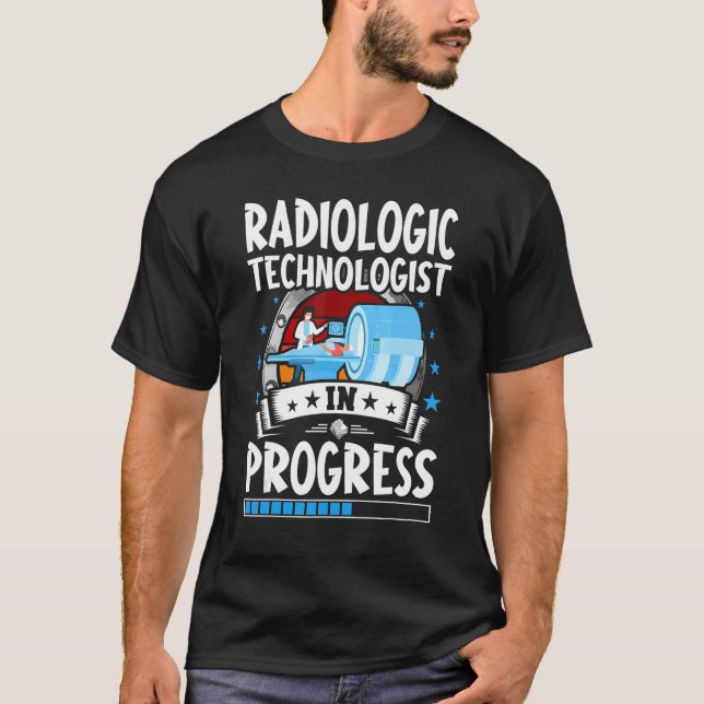 Radiologic Technologist In Progress Trainee Studen T-Shirt (Vorderseite)