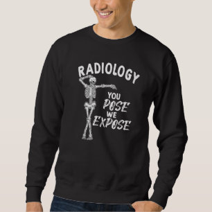 Radiologie Ihre Pose, die wir aufdecken tanzendes Sweatshirt